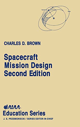 Spacecraft Mission Design, Second Edition (AIAA Education Series)